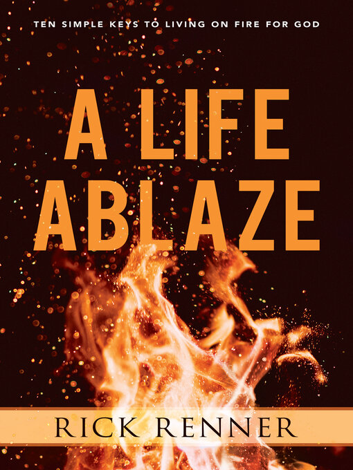 Title details for A Life Ablaze by Rick Renner - Available